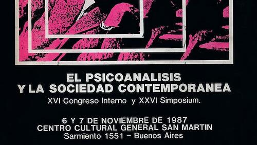XVI Congreso Interno y XXVI Simposio: “El psicoanálisis y la sociedad contemporánea”