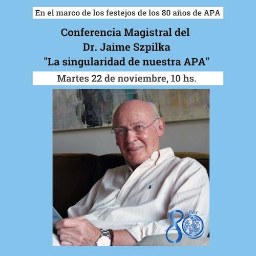 Conferencia Magistral del  Dr. Jaime Szpilka