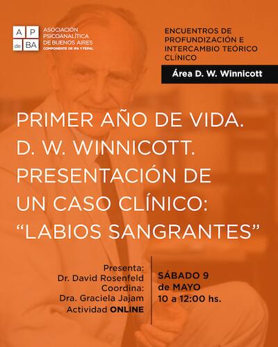 Primer año de vida. D. W. Winnicott. Presentación de un caso clínico: “Labios sangrantes”