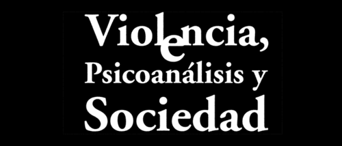 Violencia. Psicoanálisis y Sociedad (N°4 – 2015)