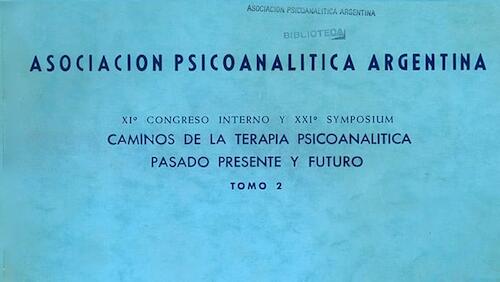 XI Congreso Interno y XXI Simposio: “Caminos de la terapia psicoanalítica. Pasado, presente y futuro”