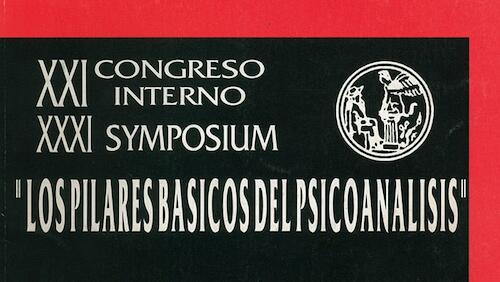 XXI Congreso Interno y XXI Simposio: “Los pilares básicos del psicoanálisis”