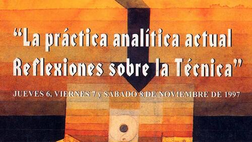 XXV Congreso Interno y XXXV Symposium: “Acerca de la práctica analítica actual: reflexiones sobre la técnica”