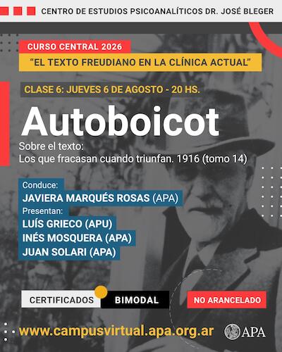 AUTOBOICOT sobre el texto: Los que fracasan cuando triunfan. Freud - 1916 (tomo 14)